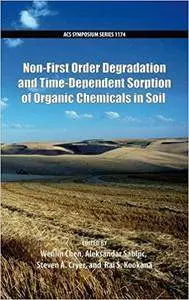 Non-First Order Degradation and Time-Dependent Sorption of Organic Chemicals in Soil