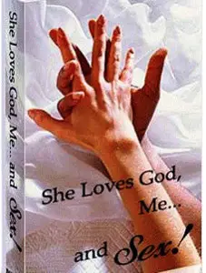 She Loves God, Me ... and Sex!