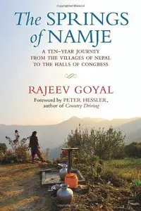 The Springs of Namje: A Ten-Year Journey from the Villages of Nepal to the Halls of Congress