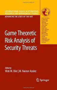 Game Theoretic Risk Analysis of Security Threats 