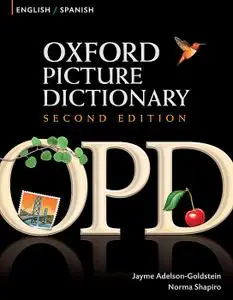 Oxford Picture Dictionary English-Spanish: Bilingual Dictionary for Spanish  (Repost)