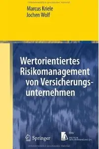 Wertorientiertes Risikomanagement von Versicherungsunternehmen [Repost]