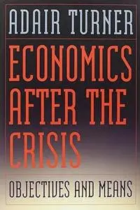 Economics After the Crisis: Objectives and Means