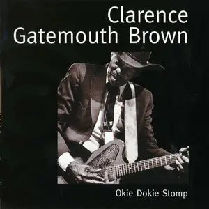 Clarence 'Gatemouth' Brown - Okie Dokie Stomp (1999)