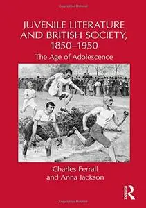 Juvenile literature and British society, 1850-1950: the age of adolescence