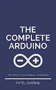 The Complete Arduino: Useful guide for Arduino | Arduino projects