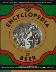 The Encyclopedia of Beer: The Beer Lover's Bible