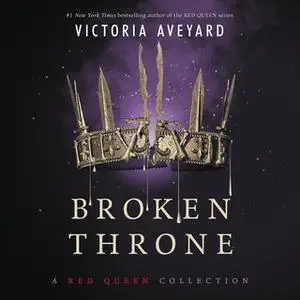 «Broken Throne: A Red Queen Collection» by Victoria Aveyard