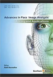 Advances in Face Image Analysis: Theory and applications