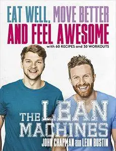 The Lean Machines: Eat Well, Move Better and Feel Awesome