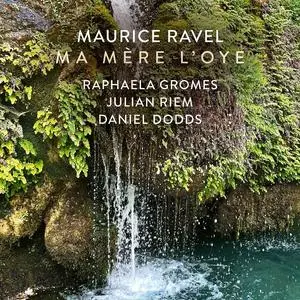 Raphaela Gromes, Julian Riem & Daniel Dodds - Ravel: Ma Mère l'Oye, M. 60 (EP) (2023)
