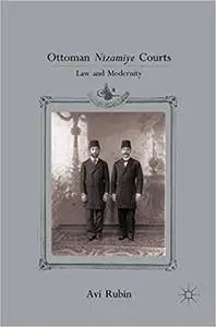 Ottoman Nizamiye Courts: Law and Modernity (Repost)