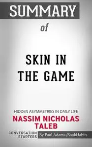 «Summary of Skin in the Game» by Paul Adams