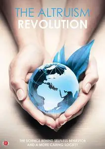 The Altruism Revolution (2015) Vers un monde altruiste?