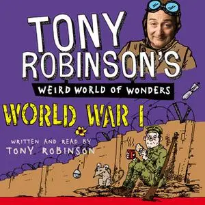 «World War I» by Sir Tony Robinson