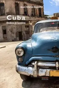 Jean-Marie Beuzelin, "Cuba : Ombres et lumières"