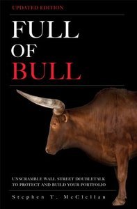 Full of Bull (Updated Edition): Unscramble Wall Street Doubletalk to Protect and Build Your Portfolio (repost)