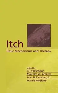 Itch: Basic Mechanisms and Therapy (Basic and Clinical Dermatology)