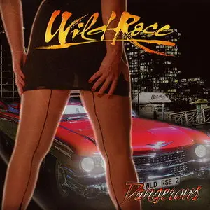 Wild Rose - Dangerous (2013)