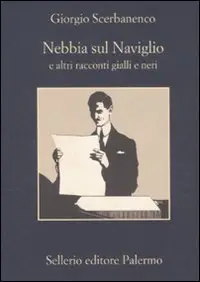 Nebbia sul naviglio e altri racconti gialli e neri di Giorgio Scerbanenco