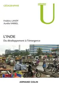 Frédéric Landy, Aurélie Varrel, "L'Inde : Du développement à l'émergence"