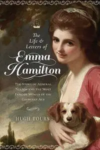 «The Life and Letters of Emma Hamilton» by Hugh Tours