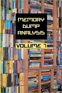 Memory Dump Analysis Anthology, Volume 7