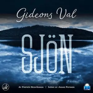 «Sjön – Gideons val» by Patrick Henriksson
