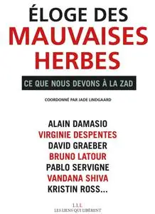 Collectif, "Eloge des mauvaises herbes: Ce que nous devons à la Zad"