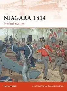 Niagara 1814: The Final Invasion (Osprey Campaign 209) (repost)