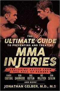 The Ultimate Guide to Preventing and Treating MMA Injuries [Repost]