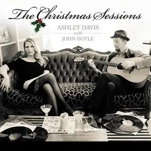 Ashley Davis & John Doyle - The Christmas Sessions (2015)