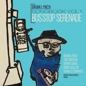 Brian Lynch - Songbook Vol. 1: Bus Stop Serenade (Complete Recordings) (2021)