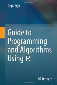 Guide to Programming and Algorithms Using R (Repost)