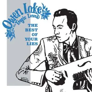 Owen Lake and the Tragic Loves - The Best of Your Lies (2018)