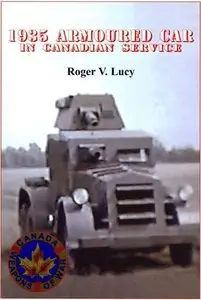 1935 Armoured Car in Canadian Service (Canada Weapons of War) (Repost)