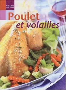 Cuisine toute simple - Poulet et volailles