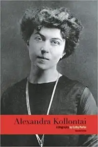 Alexandra Kollontai: A Biography