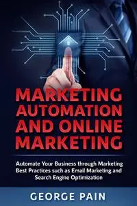 «Marketing Automation and Online Marketing» by George Pain