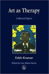 Art As Therapy: Collected Papers (Arts Therapies) 1st Edition