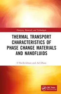 Thermal Transport Characteristics of Phase Change Materials and Nanofluids (Emerging Materials and Technologies)