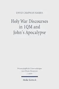 Holy War Discourses in 1qm and John's Apocalypse: A Comparative Study
