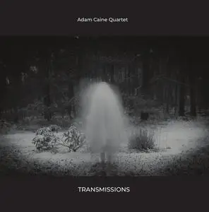 Adam Caine Quartet - Transmissions (2020)