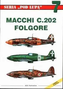 Macchi C.202 Folgore (Seria Pod Lupą 7)