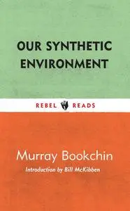 Our Synthetic Environment (Rebel Reads), New Edition