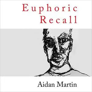 Euphoric Recall: A True Story of Grit and Hope [Audiobook]