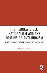 The Hebrew Bible, Nationalism and the Origins of Anti-Judaism