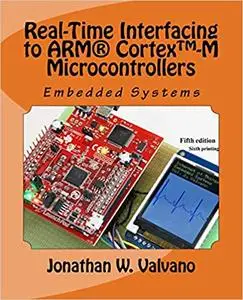 Embedded Systems: Real-Time Interfacing to Arm Cortex-M Microcontrollers Ed 5