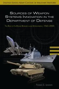 Sources of Weapon Systems Innovation in the Department of Defense: Role of Research and Development 1945-2000