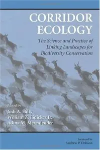 Corridor Ecology: The Science and Practice of Linking Landscapes for Biodiversity Conservation [Repost]